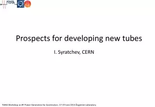 Prospects for developing new tubes