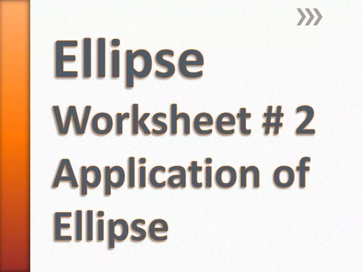 ellipse worksheet 2 application of ellipse