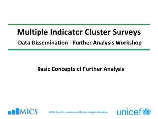 Multiple Indicator Cluster Surveys Data Dissemination - Further Analysis Workshop