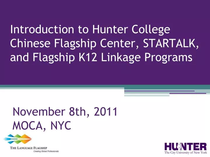 introduction to hunter college chinese flagship center startalk and flagship k12 linkage programs