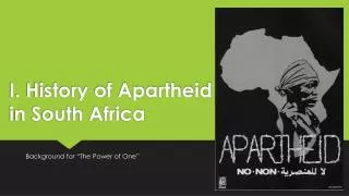 I. History of Apartheid in South Africa