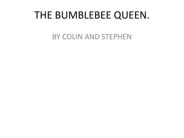 the bumblebee queen