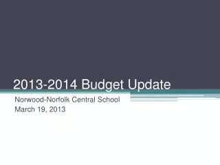 2013-2014 Budget Update
