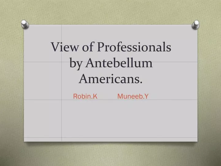 view of professionals by antebellum americans