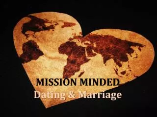 MISSION MINDED Dating &amp; Marriage