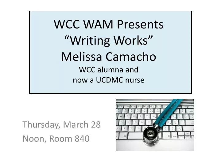 wcc wam presents writing works melissa camacho wcc alumna and now a ucdmc nurse