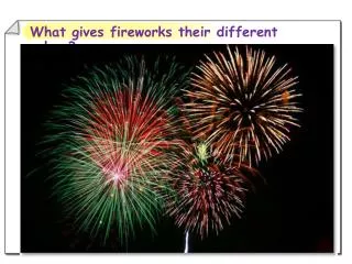 What gives fireworks their different colors?