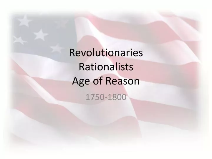revolutionaries rationalists age of reason