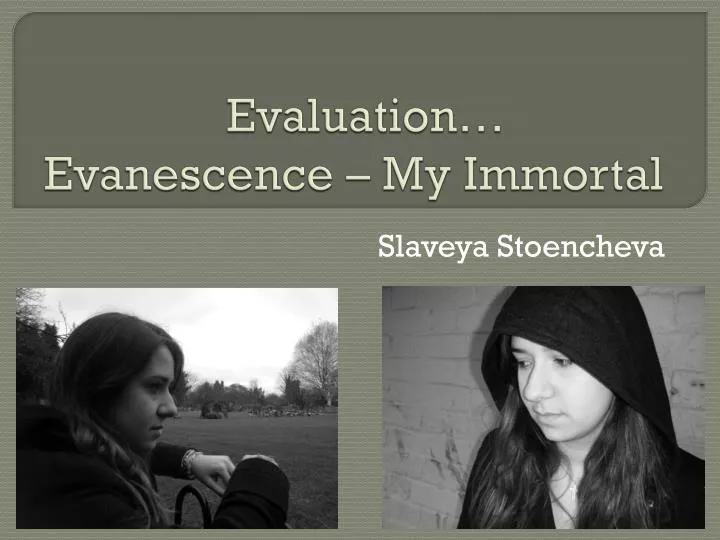 evaluation evanescence my immortal