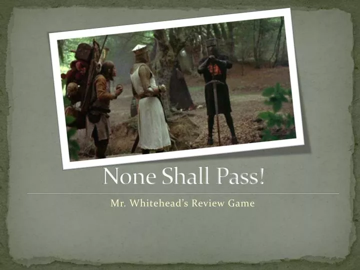 none shall pass