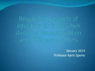January 2014 Professor Karin Sporre