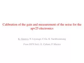 C alibration of the gain and measurement of the noise for the apv25 electronics