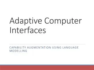 Adaptive Computer Interfaces