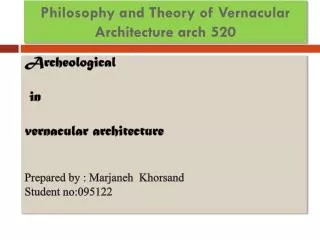 Philosophy and Theory of Vernacular Architecture arch 520