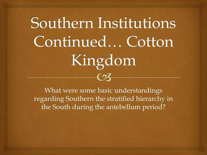 southern institutions continued cotton kingdom