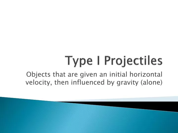 type i projectiles