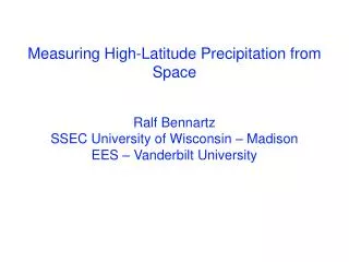Measuring High- L atitude Precipitation from Space