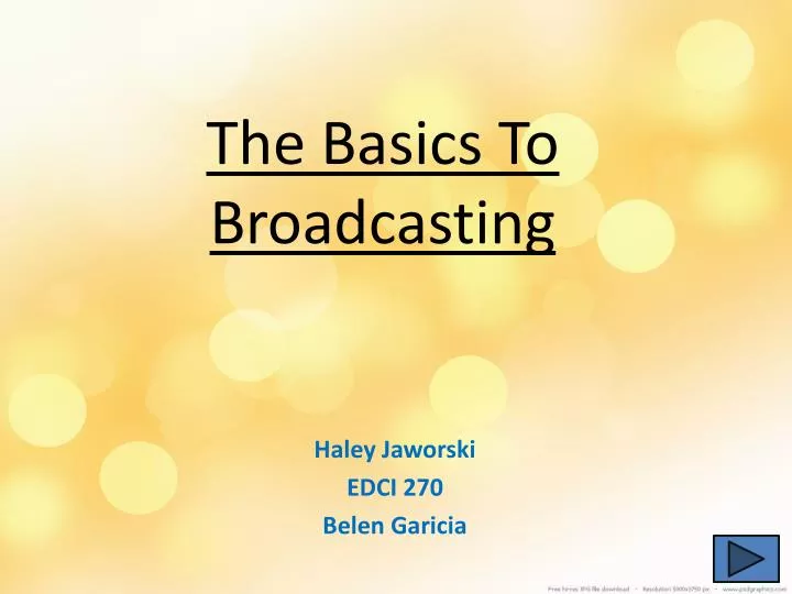 the basics to broadcasting