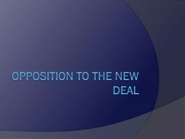 opposition to the new deal