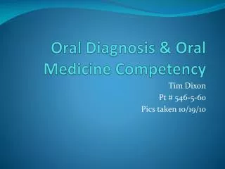 Oral Diagnosis &amp; Oral Medicine Competency