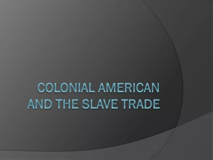 colonial american and the slave trade