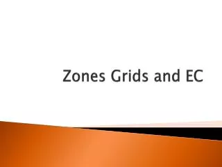 Zones Grids and EC