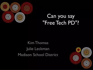 Can you say &quot;Free Tech PD&quot;?