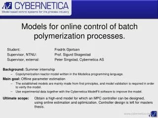 Models for online control of batch polymerization processes .