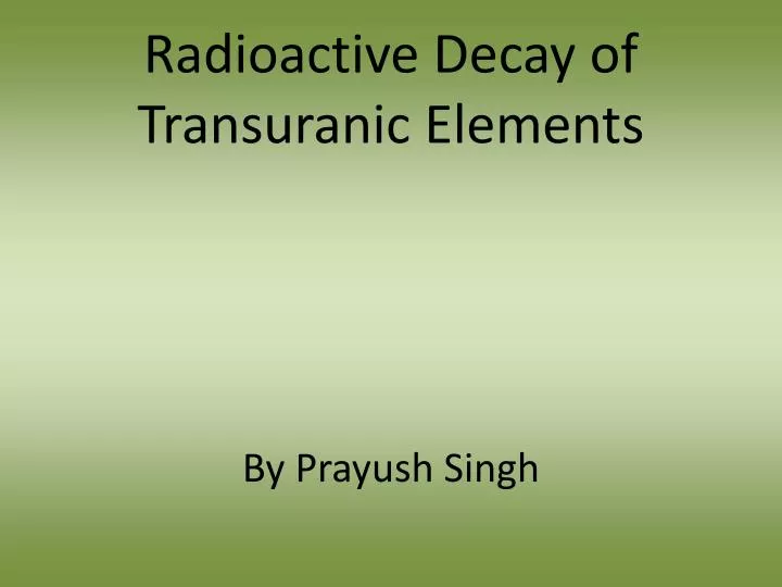 radioactive decay of transuranic elements