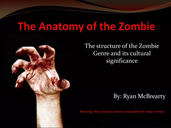 the anatomy of the zombie