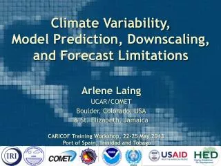 Climate Variability, Model Prediction, Downscaling, and Forecast L imitations