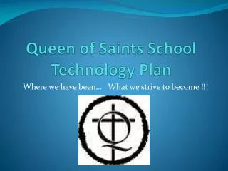 Queen of Saints School Technology Plan