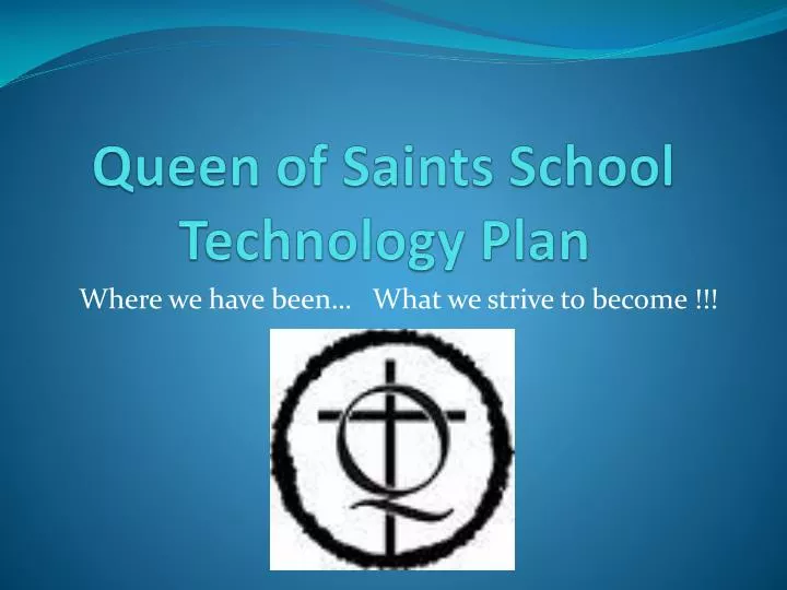 queen of saints school technology plan