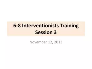 6-8 Interventionists Training Session 3