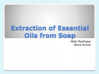 Extraction of Essential Oils from Soap
