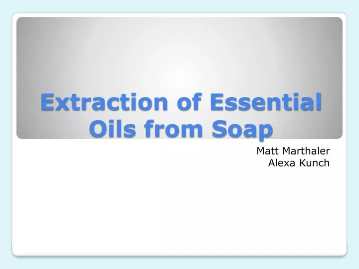 extraction of essential oils from soap