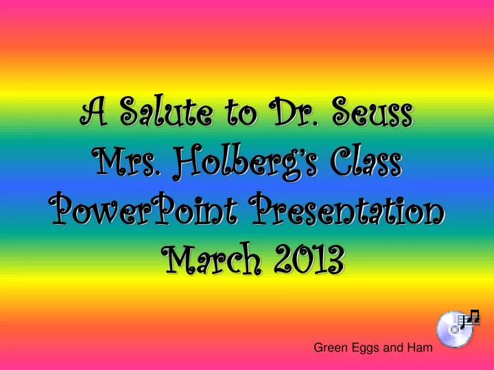 a salute to dr seuss mrs holberg s class powerpoint presentation march 2013