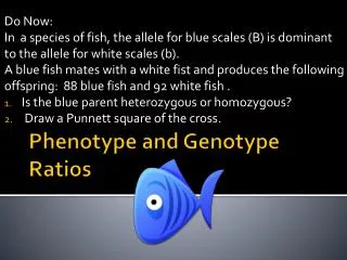 Phenotype and Genotype Ratios