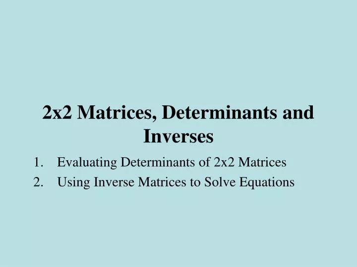 2x2 matrices determinants and inverses