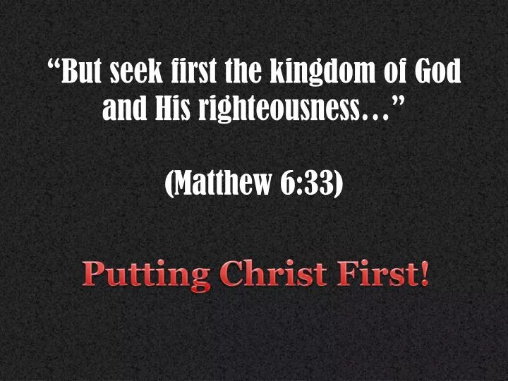 but seek first the kingdom of god and his righteousness matthew 6 33