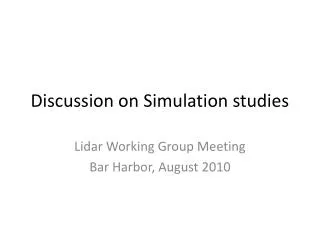 Discussion on Simulation studies
