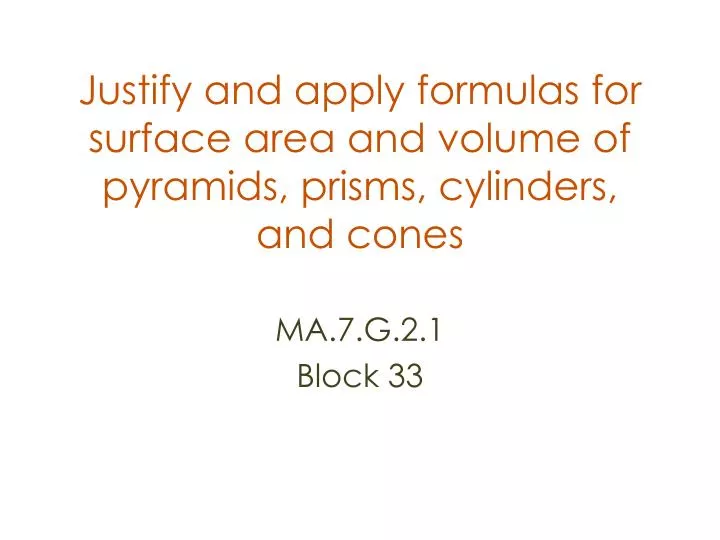 justify and apply formulas for surface area and volume of pyramids prisms cylinders and cones