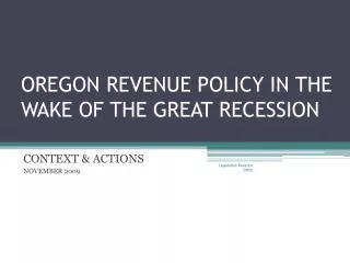OREGON REVENUE POLICY IN THE WAKE OF THE GREAT RECESSION