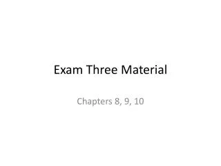 Exam Three Material