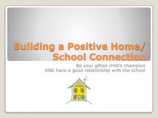 Building a Positive Home/ School Connection