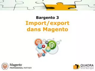 Bargento 3 Import/export dans Magento