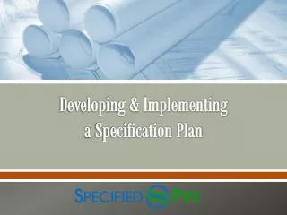 Developing &amp; Implementing a Specification Plan