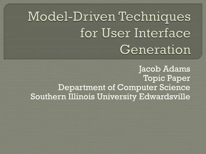 model driven techniques for user interface generation