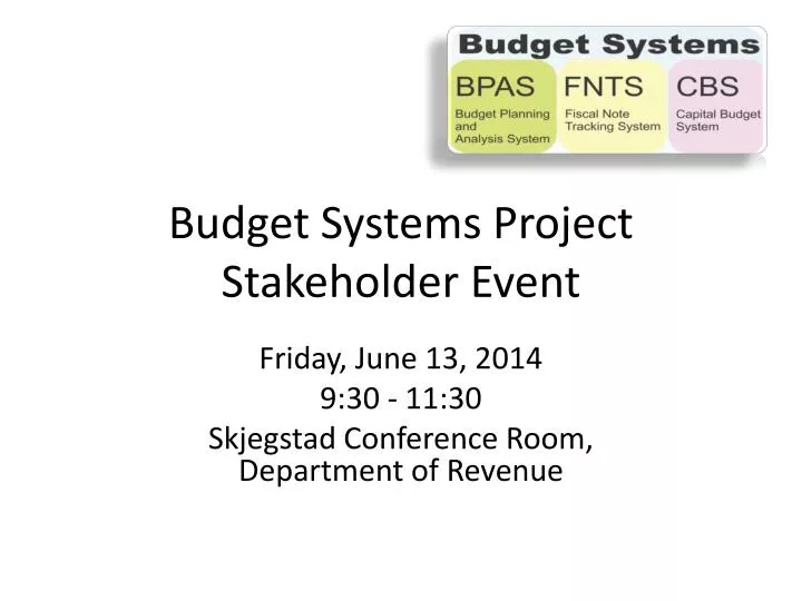 budget systems project stakeholder event