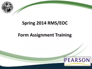 Spring 2014 RMS/EOC Form Assignment Training